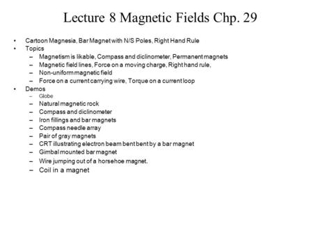 Lecture 8 Magnetic Fields Chp. 29