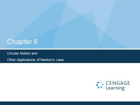 Circular Motion and Other Applications of Newton’s Laws