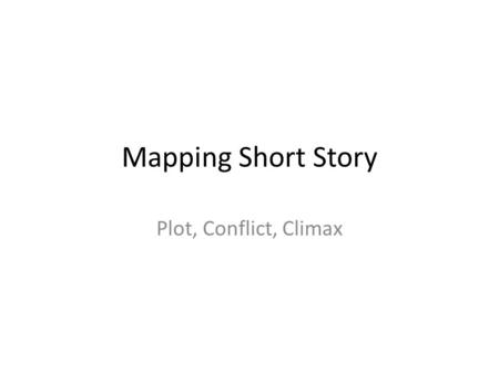 Mapping Short Story Plot, Conflict, Climax. This is a strategy to examine a storyline that has multiple conflicts and subplots—like The Outsiders. It.