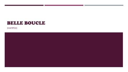 BELLE BOUCLE SHAMPOO. HOW IS MY PRODUCT DIFFERENT?  My product isn’t sulfate based so it’s a better cleanse for natural hair.  My product has components.