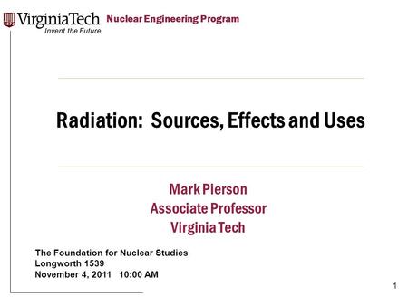 Title Here Title Here, Optional or Unit Identifier Nuclear Engineering Program Radiation: Sources, Effects and Uses The Foundation for Nuclear Studies.