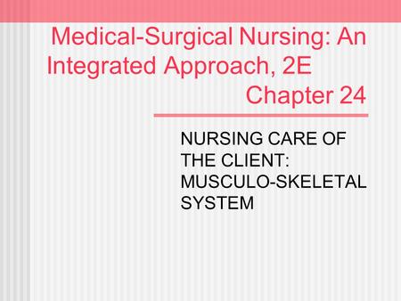 Medical-Surgical Nursing: An Integrated Approach, 2E Chapter 24