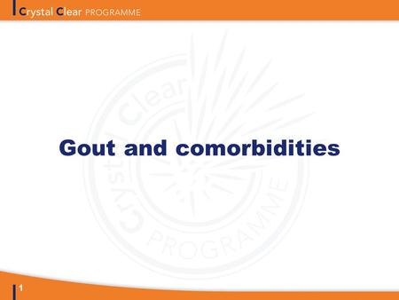 1 Gout and comorbidities. 2 Background Gout is an inflammatory disease caused by the deposition of monosodium urate (MSU) crystals in joints and other.