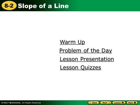 Warm Up Problem of the Day Lesson Presentation Lesson Quizzes.