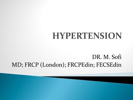 DR. M. Sofi MD; FRCP (London); FRCPEdin; FECSEdin.