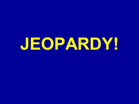 Click Once to Begin JEOPARDY! 100 200 300 400 500 Chapter 1Chapter 2Chapter 3Chapter 4 Mixed Practice Word Problems Final Jeopardy!