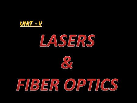 UNIT - V. (Angular spread 10 micro radians)