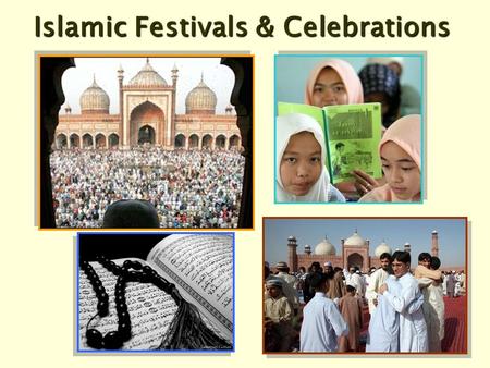 Islamic Festivals & Celebrations