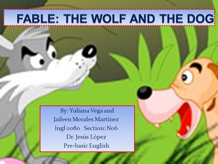 By: Yuliana Vega and Jaileen Morales Martínez Ingl 0080 Section: N06 Dr. Jesús López Pre-basic English.