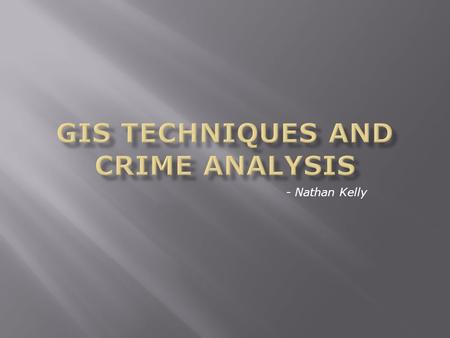 - Nathan Kelly. A geographic information system (GIS) integrates software, and data for managing, analyzing, and displaying all forms of geographically.