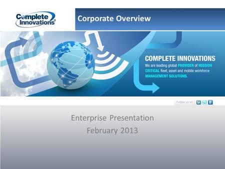 Enterprise Presentation February 2013 Corporate Overview.