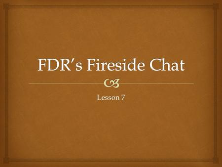 Lesson 7.   Listen and analyze the song “Can You Spare a Dime?” for its representation of the times  Identify the actions taken by FDR in the early.