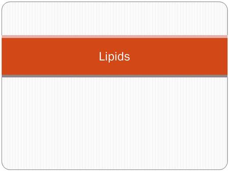 Lipids.