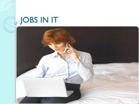 JOBS IN IT.