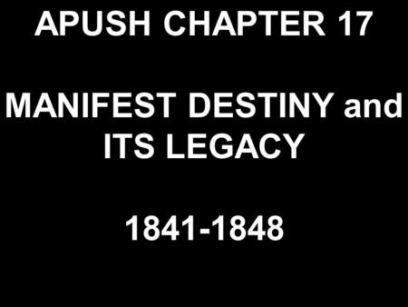 MANIFEST DESTINY and ITS LEGACY