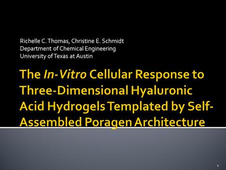 Richelle C. Thomas, Christine E. Schmidt Department of Chemical Engineering University of Texas at Austin 1.