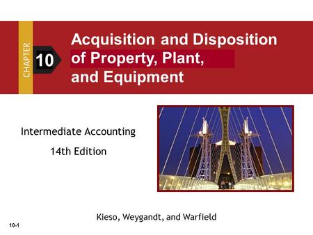 10 Acquisition and Disposition of Property, Plant, and Equipment