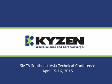 SMTA Southeast Asia Technical Conference April 15-16, 2015.