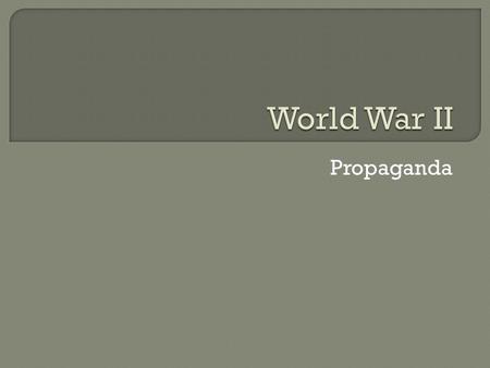 Propaganda.  The definition of propaganda found in the Webster’s New World Dictionary is: “Any widespread promotion of particular ideas, doctrines, ect.”