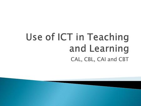 CAL, CBL, CAI and CBT.  Disabled people can progress at their own pace which is often slow.  Sections can be repeated.  The level of difficulty can.