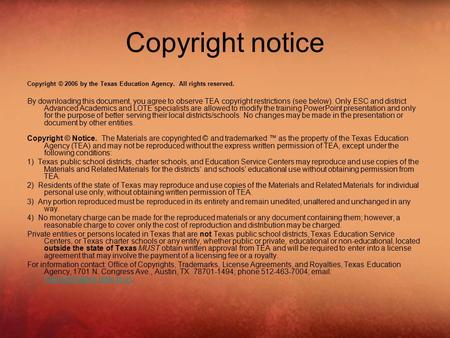 Copyright notice Copyright © 2006 by the Texas Education Agency. All rights reserved. By downloading this document, you agree to observe TEA copyright.