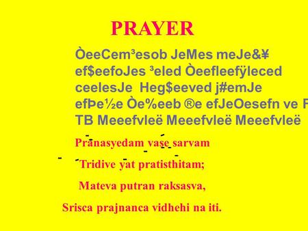 PRAYER ÒeeCem³esob JeMes meJe&¥ ef$eefoJes ³eled Òeefleefÿleced ceelesJe Heg$eeved j#emJe efÞe½e Òe%eeb ®e efJeOesefn ve Fefle TB Meeefvleë Meeefvleë Meeefvleë.