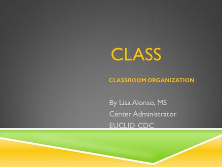 CLASS CLASSROOM ORGANIZATION