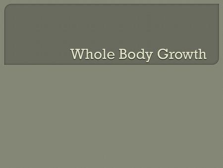  Draw growth curves  Explain different changes in body measurements  Explain different changes is body components  Explain different changes in carcass.