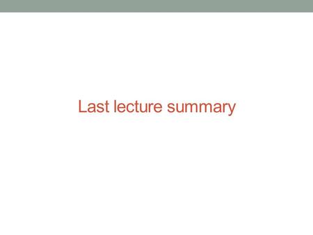 Last lecture summary. recombinant DNA technology DNA polymerase (copy DNA), restriction endonucleases (cut DNA), ligases (join DNA) DNA cloning – vector.