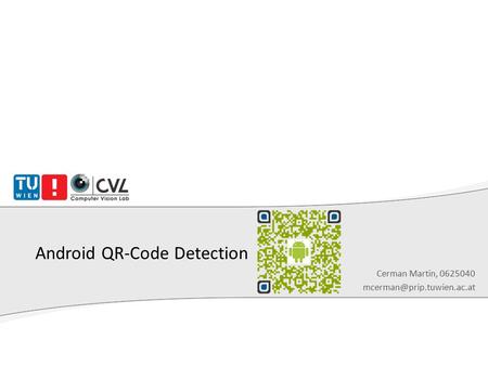 Android QR-Code Detection Cerman Martin, 0625040