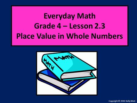 Everyday Math Grade 4 – Lesson 2.3 Place Value in Whole Numbers