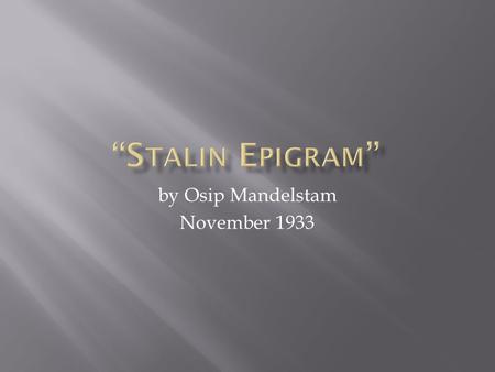 By Osip Mandelstam November 1933.  World War 2  1939-1945  Why did the USA get involved?  Pearl Harbor (December 7, 1941)  Why did the USA join the.