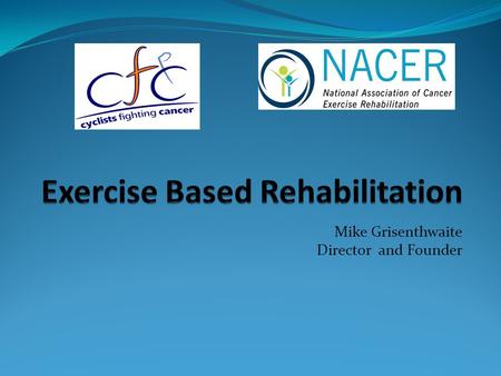 Mike Grisenthwaite Director and Founder. Diagnosed 2000 – Lymphatic Cancer NHL Ironman Triathlon 2001 Numerous other endurance events Relapse 2005 Donor.