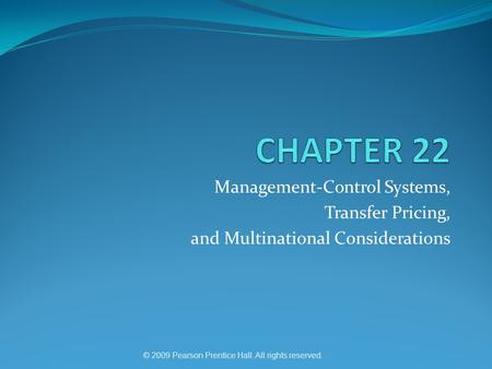 CHAPTER 22 Management-Control Systems, Transfer Pricing,