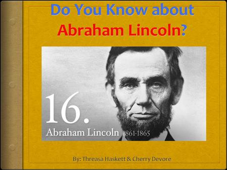 STATE GOAL 16: Understand events, trends, individuals and movements shaping the history of Illinois, the United States and other nations. A. Apply the.