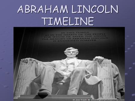 ABRAHAM LINCOLN TIMELINE