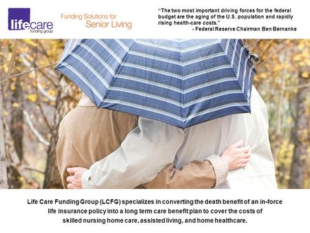 “The two most important driving forces for the federal budget are the aging of the U.S. population and rapidly rising health-care costs.” - Federal Reserve.