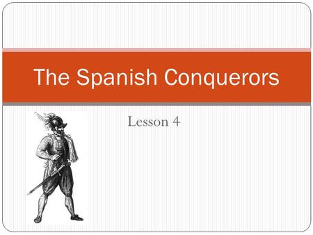 The Spanish Conquerors