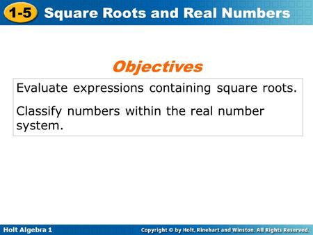 Objectives Evaluate expressions containing square roots.