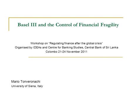 Basel III and the Control of Financial Fragility