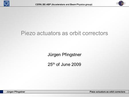 Piezo actuators as orbit correctors