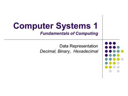 Computer Systems 1 Fundamentals of Computing