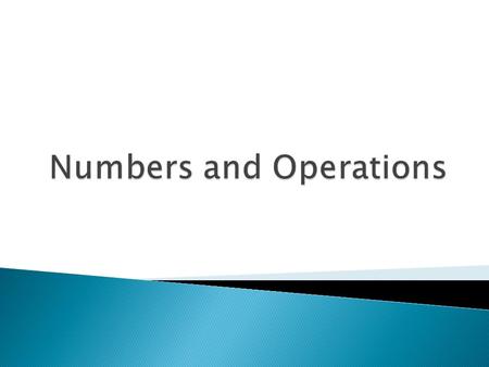  Counting Numbers ◦ 1, 2, 3, 4, 5, …  Counting Numbers & Zero ◦ 0, 1, 2, 3, 4, 5, …