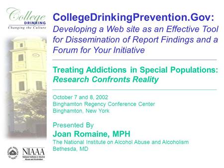 CollegeDrinkingPrevention.Gov: Developing a Web site as an Effective Tool for Dissemination of Report Findings and a Forum for Your Initiative Treating.