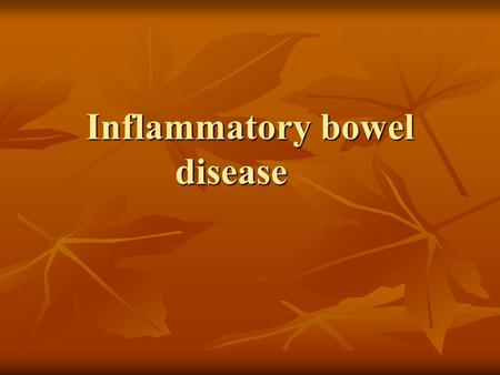 Inflammatory bowel disease