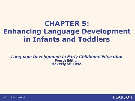 CHAPTER 5: Enhancing Language Development in Infants and Toddlers