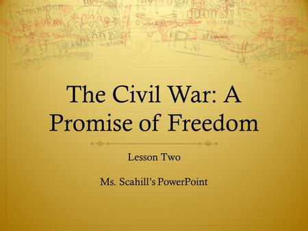 The Civil War: A Promise of Freedom