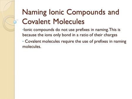 Naming Ionic Compounds and Covalent Molecules