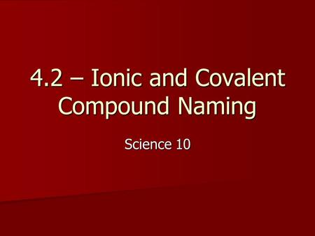 4.2 – Ionic and Covalent Compound Naming