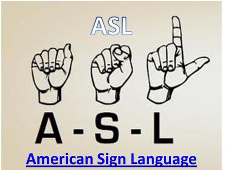 Directions for Assignment This assignment is designed to help you better understand basic sign language. To move to the next slide put your mouse over.